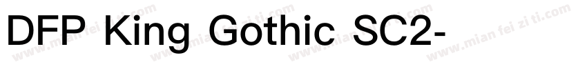 DFP King Gothic SC2字体转换